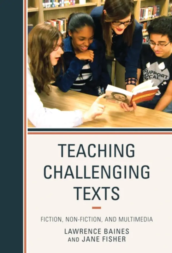 Teaching Challenging Texts - Baines, Lawrence a Fisher, Jane