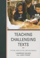 Teaching Challenging Texts - Baines, Lawrence a Fisher, Jane