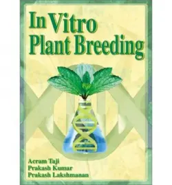 In Vitro Plant Breeding - Taji, Acram (Univ Of New England, Armidale Nsw, AUS) a Kumar, Prakash a Lakshmanan, Prakash