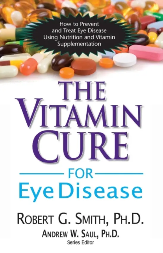 Vitamin Cure for Eye Disease - Smith, Roger G.