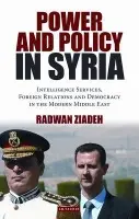 Power and Policy in Syria - Ziadeh, Radwan