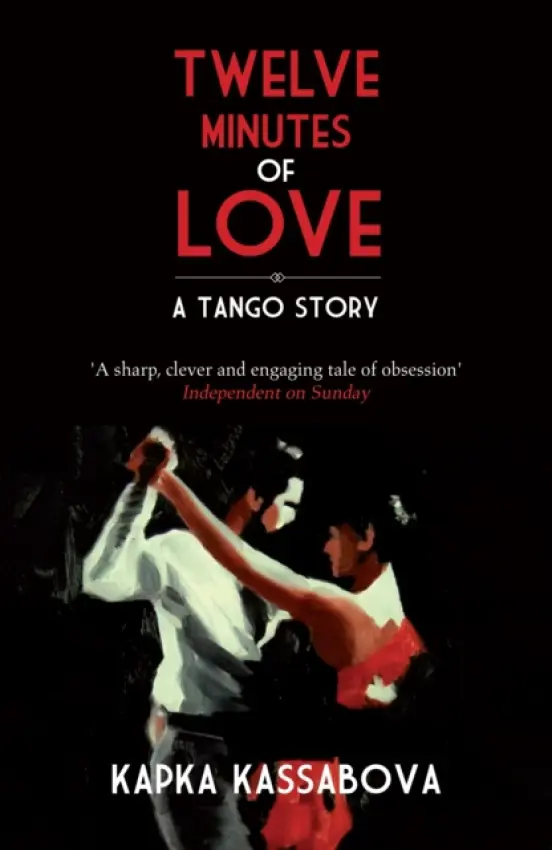 Twelve Minutes of Love - Kapka Kassabová
