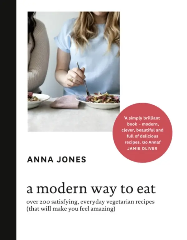 Modern Way to Eat - Jones, Anna