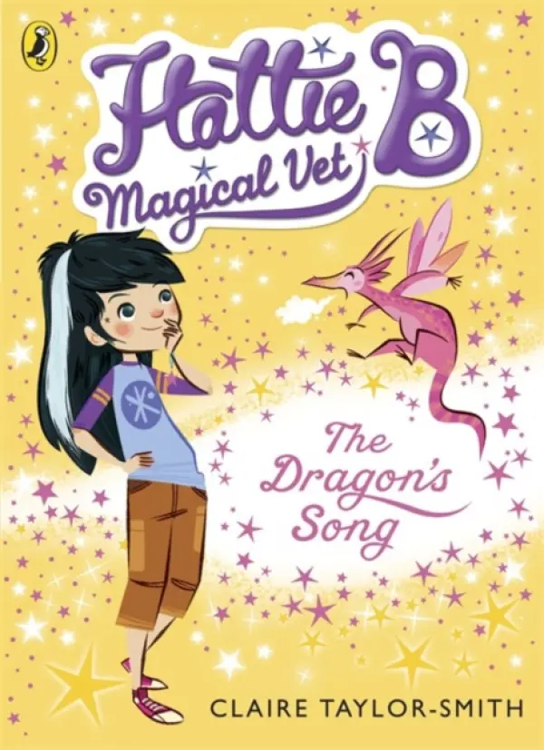 Hattie B, Magical Vet: The Dragon's Song (Book 1) - Taylor-Smith, Claire