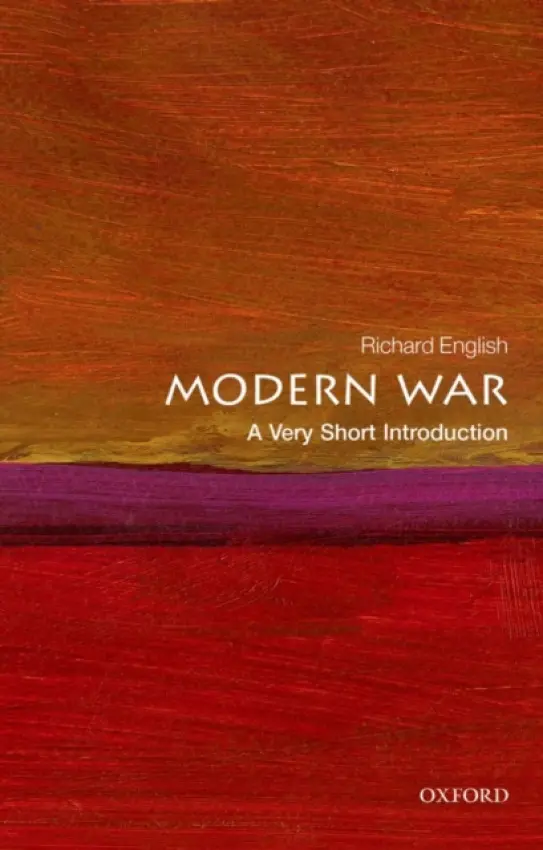 Modern War - English, Richard (Bishop Wardlaw Professor of Politics, and Director of the Centre for the Study of Terrorism and Political Violence, University of St Andrews)