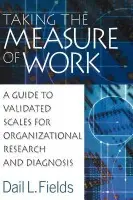 Taking the Measure of Work - Fields, Dail L.