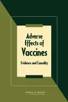 Adverse Effects of Vaccines - Institute of Medicine a Board on Population Health and Public Health Practice a Committee to Review Adverse Effects of Vaccines