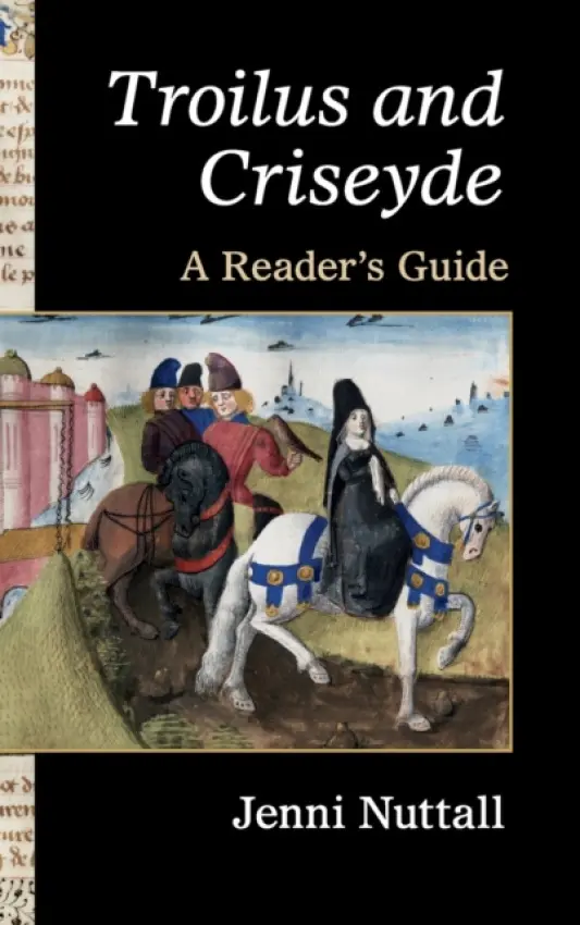 'Troilus and Criseyde' - Nuttall, Jenni (University of Oxford)