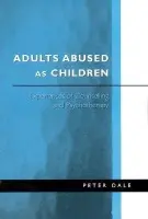 Adults Abused as Children - Dale, Peter