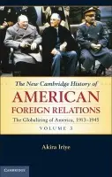 New Cambridge History of American Foreign Relations - Iriye, Akira (Harvard University, Massachusetts)