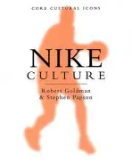 Nike Culture - Goldman, Robert a Papson, Stephen