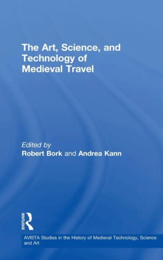 Art, Science, and Technology of Medieval Travel