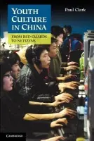Youth Culture in China - Clark, Paul (University of Auckland)