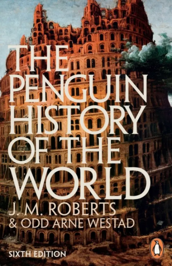 Penguin History of the World - Roberts, J M a Westad, Odd Arne