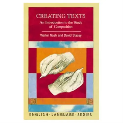 Creating Texts: - Nash, Walter a Stacey, David