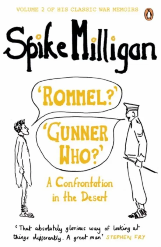 'Rommel?' 'Gunner Who?' : A Confrontation in the Desert - Spike Milligan