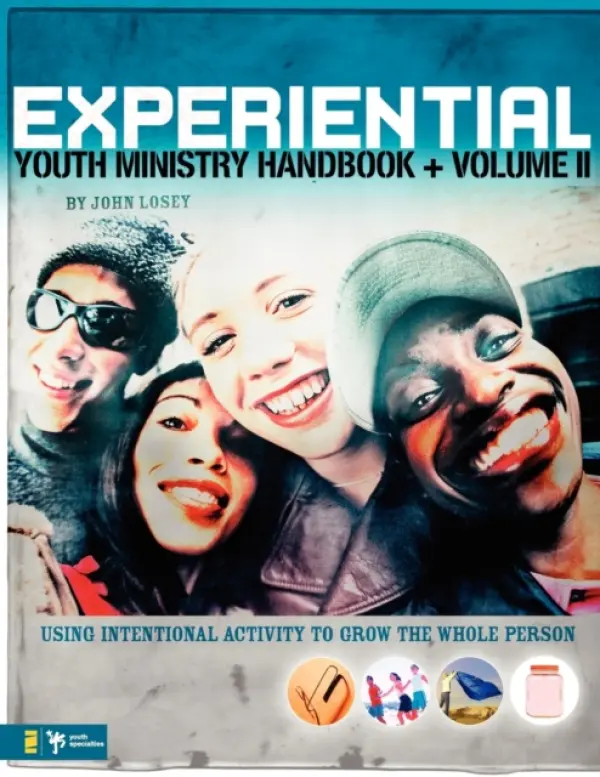 Experiential Youth Ministry Handbook, Volume 2 - Losey, John