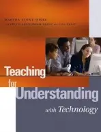 Teaching for Understanding with Technology - Wiske, Martha Stone (Harvard Graduate School of Education) a Breit, Lisa