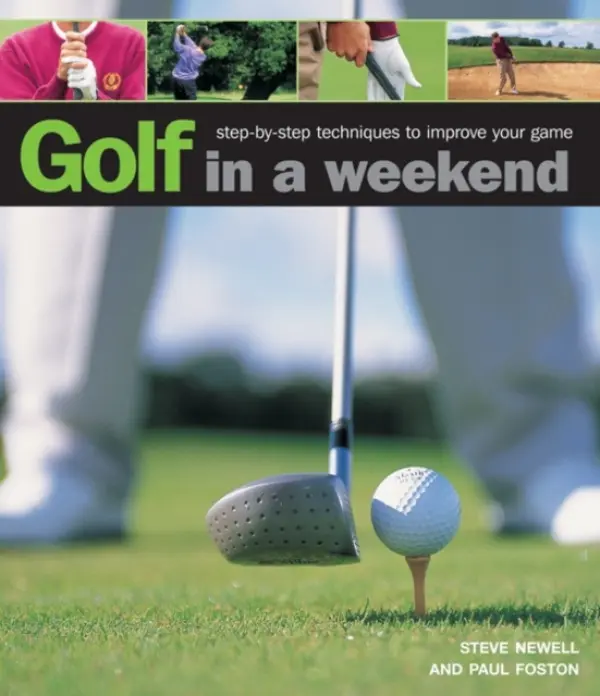 Golf in a Weekend - Newell, Steve a Foston, Paul