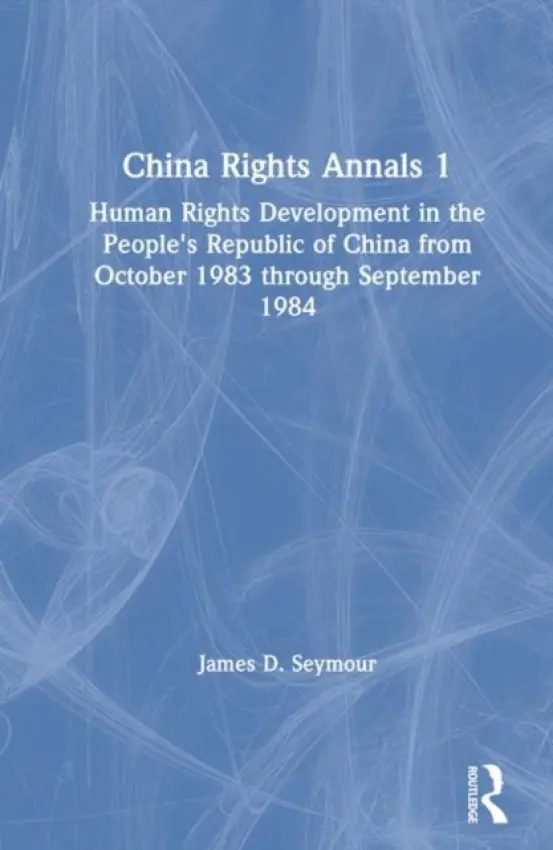 China Rights Annals - Seymour, James D.
