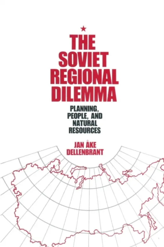 Soviet Regional Dilemma - Dellenbrant, Jan Ake