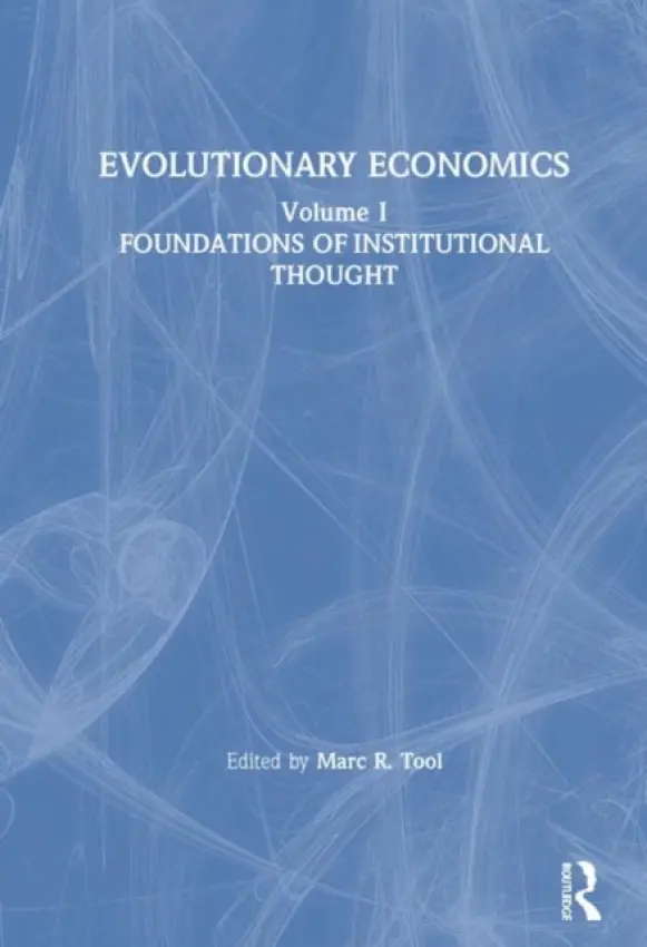 Evolutionary Economics: v. 1 - Tool, Marc R.