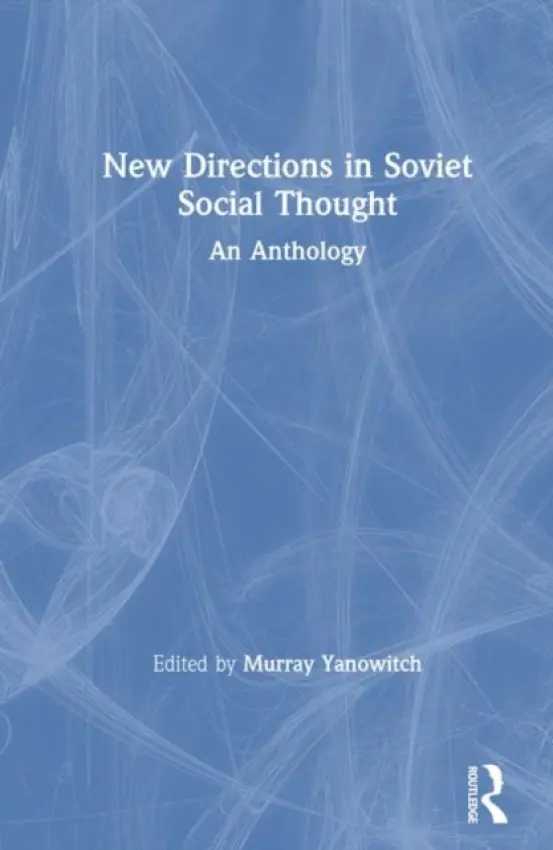 New Directions in Soviet Social Thought: An Anthology - Yanowitch, Murray a Schultz, A. a Vale, M.