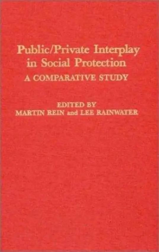 Public/Private Interplay in Social Protection - Rein, Martin a Rainwater, Lee