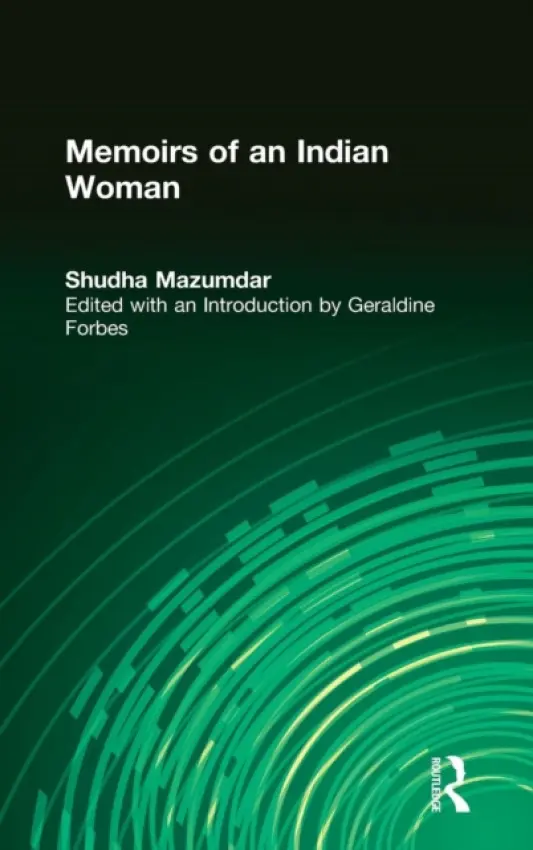 Memoirs of an Indian Woman - Mazumdar, Shudha a Forbes, Geraldine Hancock