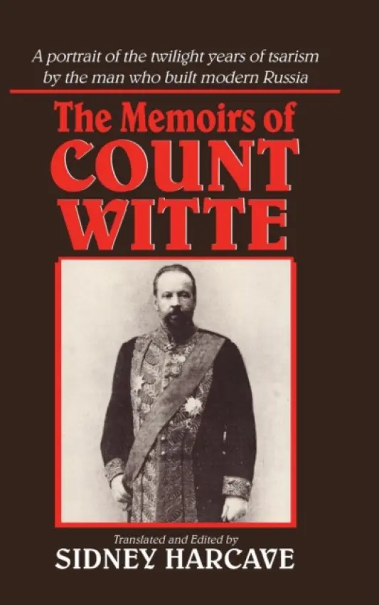 Memoirs of Count Witte - Witte, Sergei Iu a Harcave, Sidney
