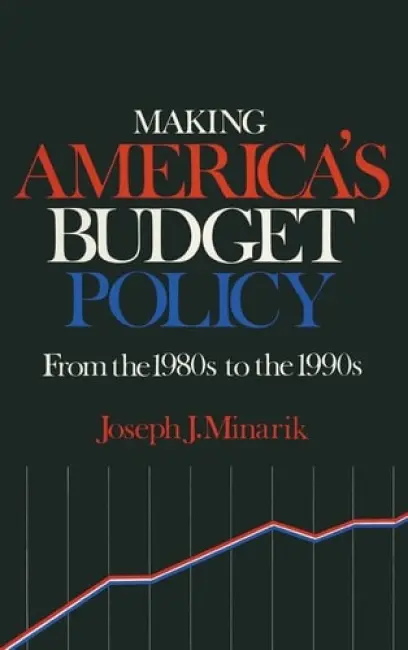 Making America's Budget Policy from the 1980's to the 1990's - Minarik, Joseph J.