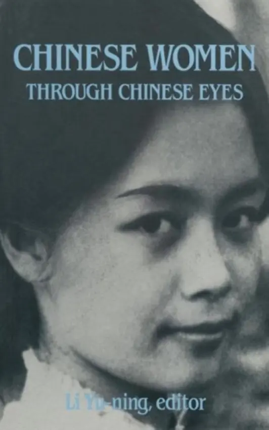 Chinese Women Through Chinese Eyes - Yu-ning, Li