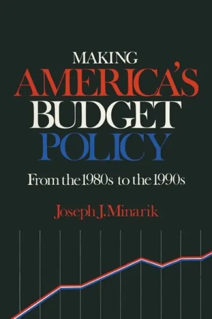 Making America's Budget Policy from the 1980's to the 1990's - Minarik, Joseph J.