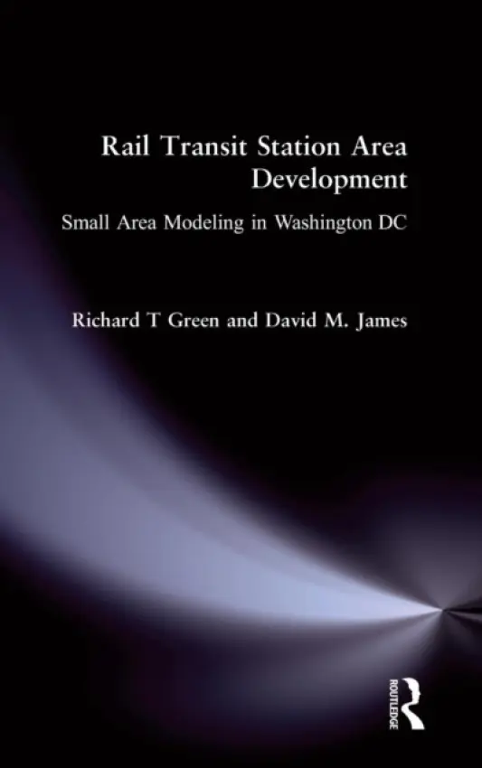 Rail Transit Station Area Development: - Green, Richard T a James, David M.