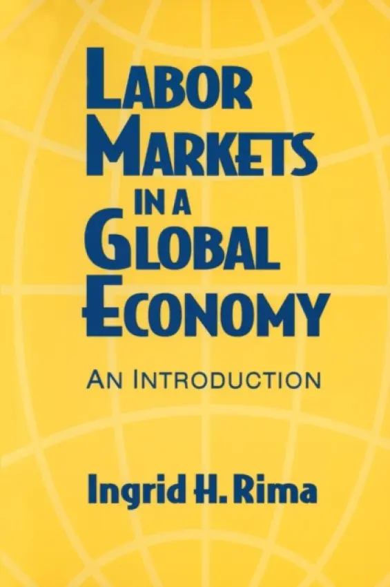 Labor Markets in a Global Economy: A Macroeconomic Perspective - Rima, Ingrid H.