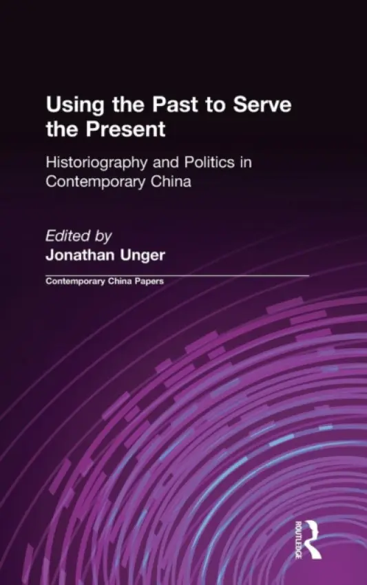 Using the Past to Serve the Present - Unger, Jonathan