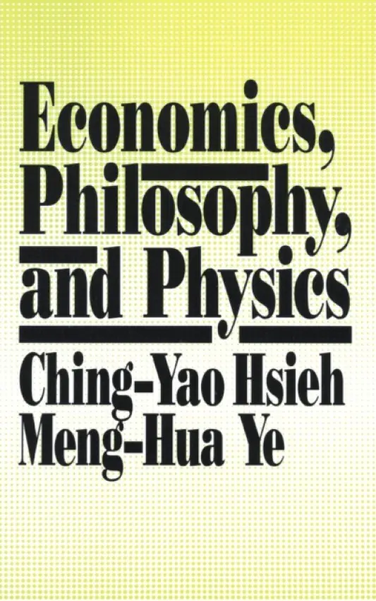 Economics, Philosophy and Physics - Hsieh, Ching-Yao a Ye, Meng-Hua