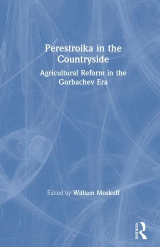 Perestroika in the Countryside - Moskoff, William