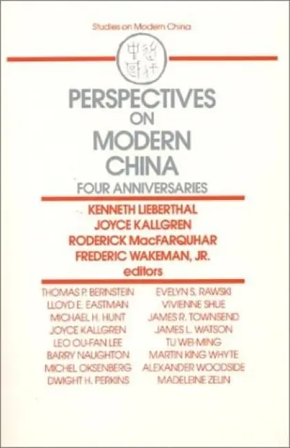 Perspectives on Modern China - Lieberthal, Kenneth a Kallgren, Joyce a MacFarquhar, Roderick a Wakeman, Frederic, Jr.