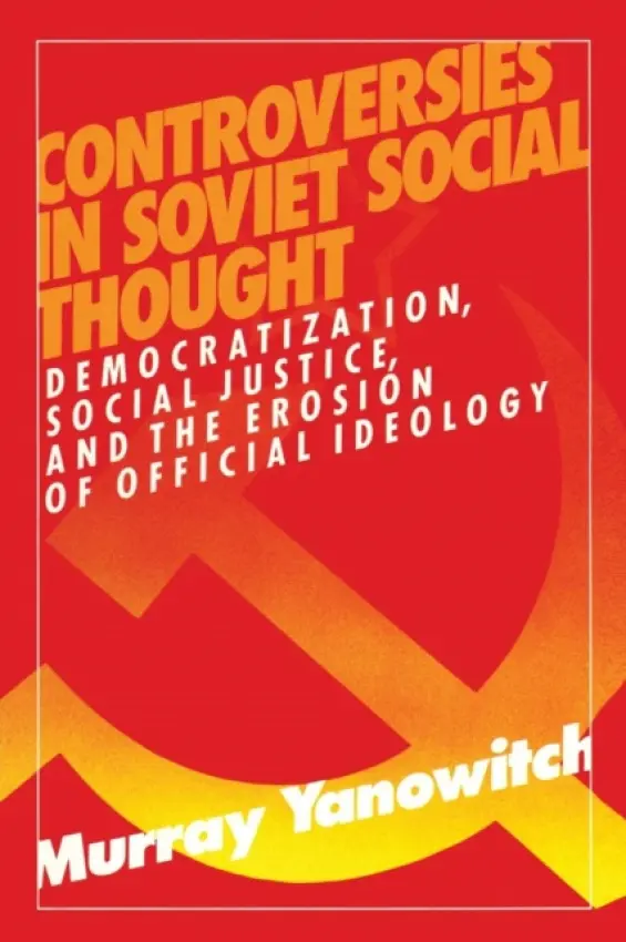 Controversies in Soviet Social Thought - Yanowitch, Murray
