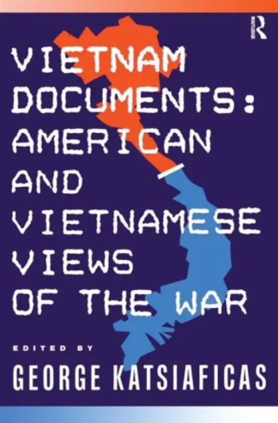 Vietnam Documents: American and Vietnamese Views - Katsiaficas, George