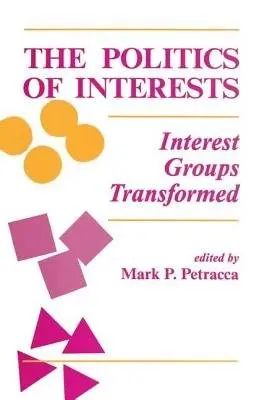 Politics Of Interests - Petracca, Mark P