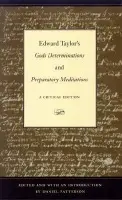 Edward Taylor's ""Gods Determinations"" and ""Preparatory Meditations - The Kent State University Press