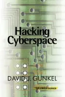 Hacking Cyberspace - Gunkel, David J.