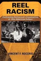 Reel Racism - Rocchio, Vincent F.