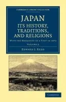 Japan: Its History, Traditions, and Religions - Reed, Edward J.