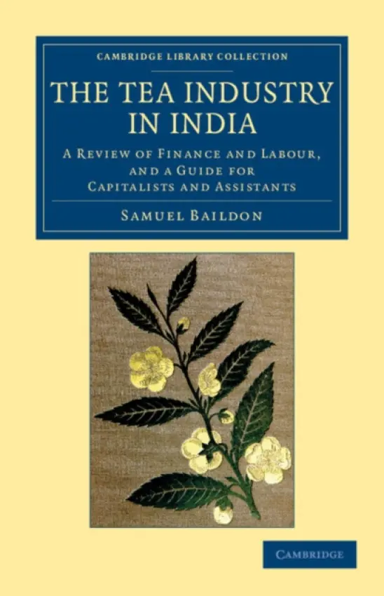 Tea Industry in India - Baildon, Samuel