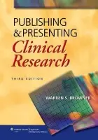 Publishing and Presenting Clinical Research - Browner, Warren S.