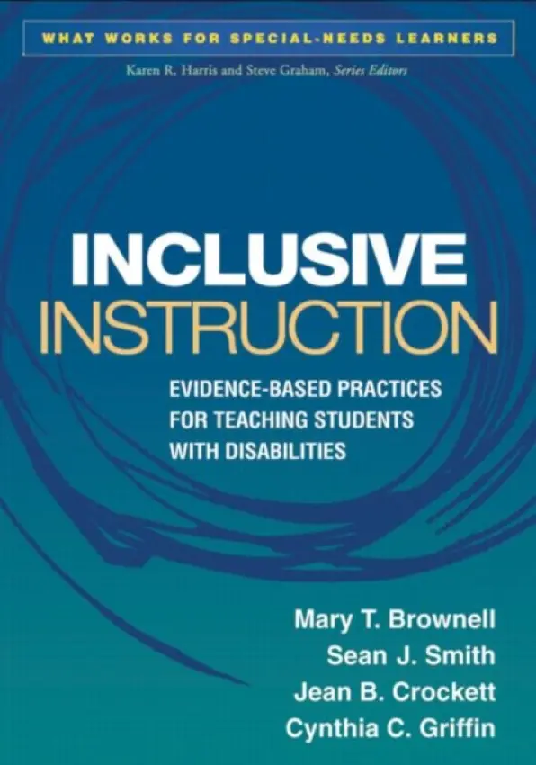 Inclusive Instruction - Brownell, Mary T. (University of Florida, United States) a Smith, Sean J. (University of Kansas, United States) a Crockett, Jean B. (University of Florida, United States) a Griffin, Cynthia C. (University of Florida, United States)