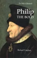 Philip the Bold - Vaughan, Richard a Vale, Malcolm